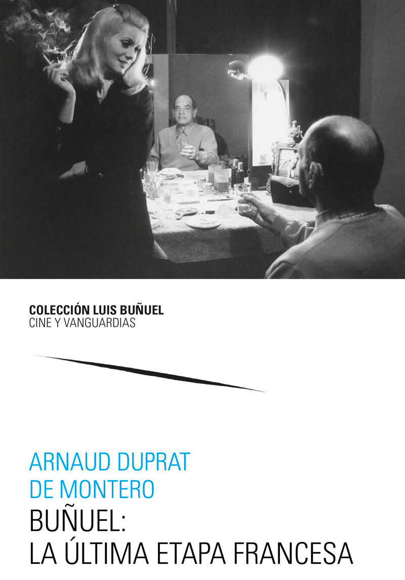 buñuel: la ultima etapa francesa - Arnaud Duprat De Montero