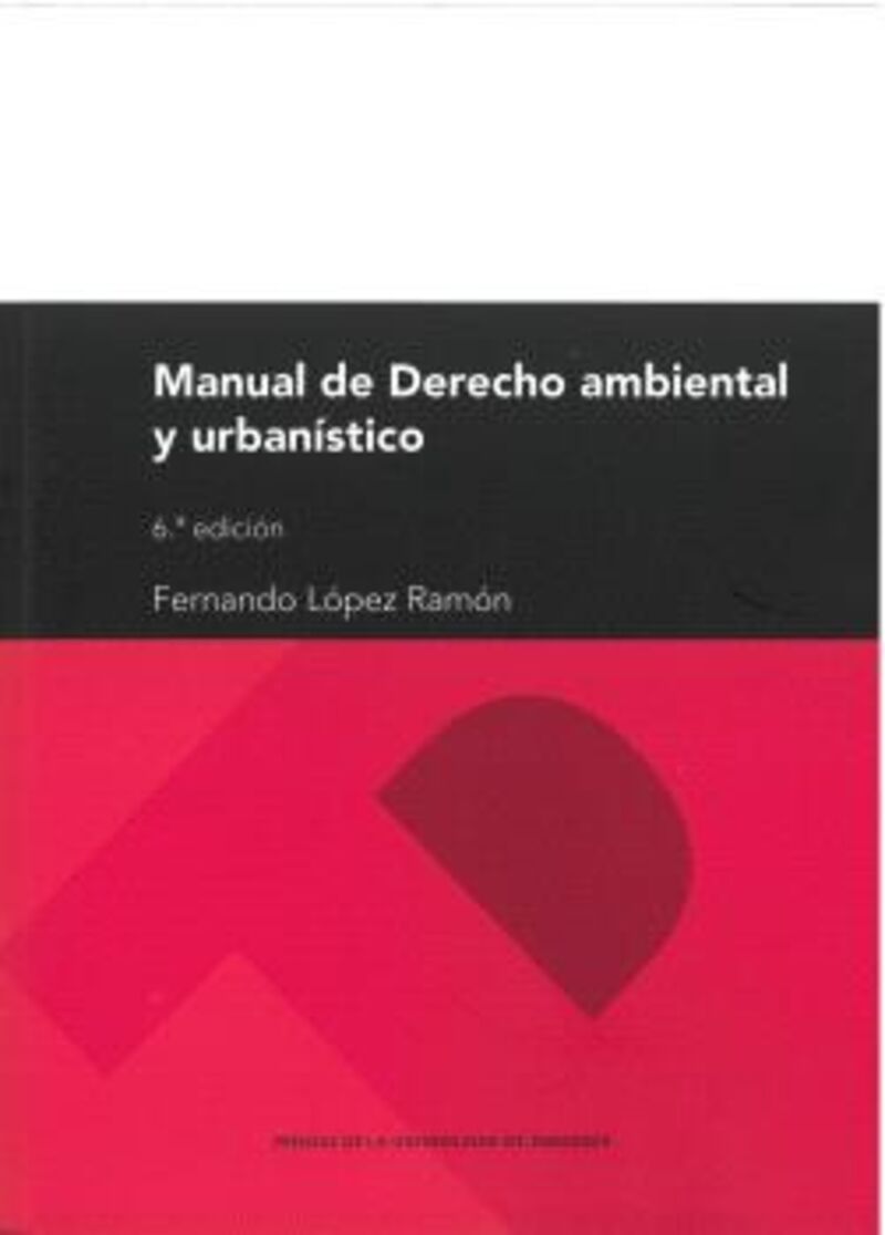 (6 ED) MANUAL DE DERECHO AMBIENTAL Y URBANISTICO