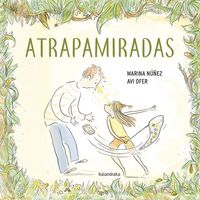 atrapamiradas (gal) - Marina Nuñez / Avi Ofer (il. )