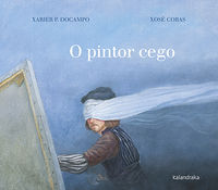 pintor cego, o (gal) - Xabier P. Docampo / Xose Cobas (il. )
