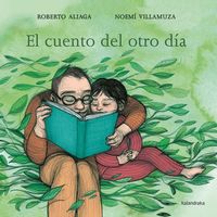 El cuento del otro dia - Roberto Aliaga / Noemi Villamuza (il. )