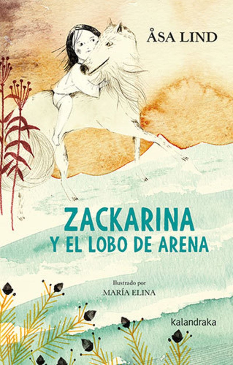 zackarina y el lobo de arena (premio nils holgersson 2003) - Asa Lind / Maria Elina Mendez (il. )