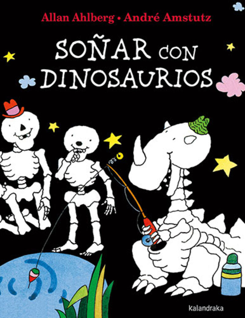 soñar con dinosaurios - Allan Alhberg / Andre Amstutz (il. )