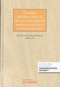 desafios juridicos ante la integracion digital: aspectos europeos e internacionales (duo)