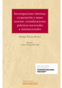 investigaciones internas, cooperacion y nemo tenetur - consideraciones practicas nacionales e internacionales (duo)