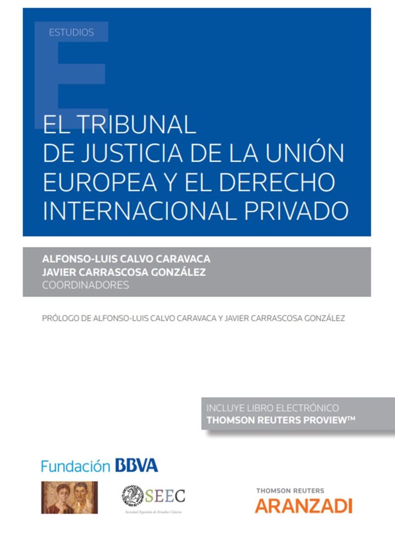 EL TRIBUNAL DE JUSTICIA DE LA UNION EUROPEA Y EL DERECHO INTERNACIONAL PRIVADO (DUO)