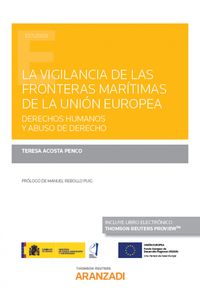 vigilancia de las fronteras maritimas de la union europea, la - derechos humanos y abuso de derecho (duo) - Teresa Acosta Penco