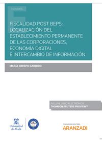 fiscalidad post beps - localizacion del establecimiento permanente de las corporaciones, economia digital e intercambio de informacion (duo)