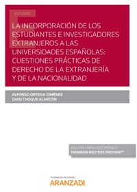 incorporacion de los estudiantes e investigadores extranjeros a las universidades españolas, la - cuestiones practicas de derecho de la extranjeria y de la nacionalidad (duo)