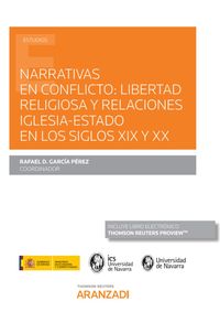 narrativas en conflicto - libertad religiosa y relaciones iglesia - estado en los siglos xix y xx (duo)