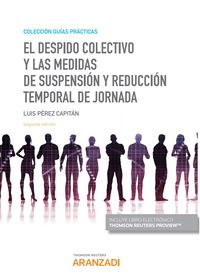 (2 ed) despido colectivo y las medidas de suspension y reduccion temporal de jornada, el (duo)
