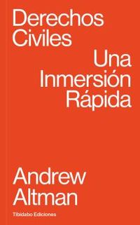derechos civiles - una inmersion rapida - Andrew Altman