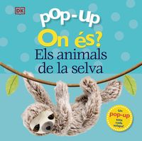 pop-up on es? els animals de la selva - Clare Lloyd / Dawn Sirett