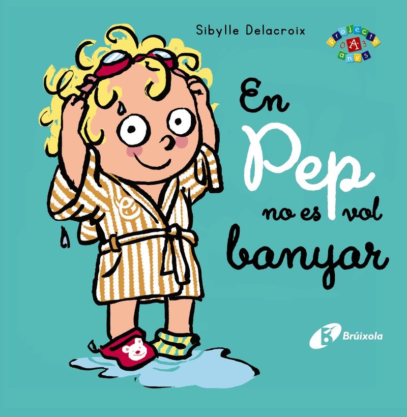 en pep no es vol banyar - Sibylle Delacroix / Sibylle Delacroix (il. )