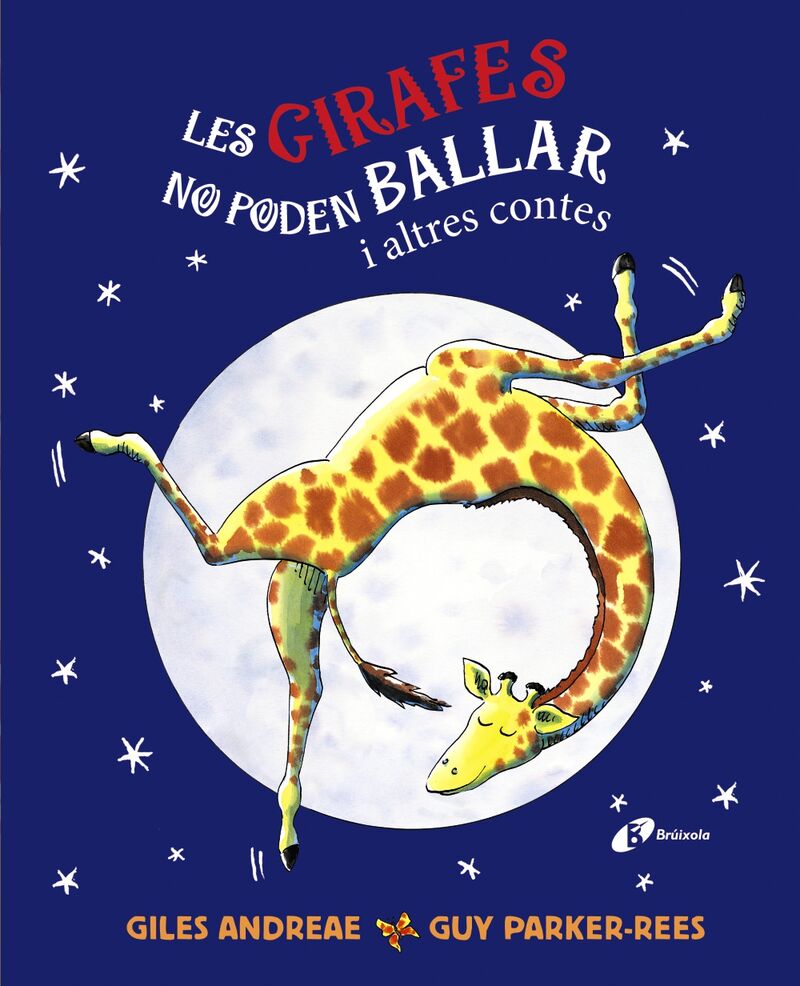 les girafes no poden ballar i altres contes - Giles Andreae / Guy Parker-Rees (il. )
