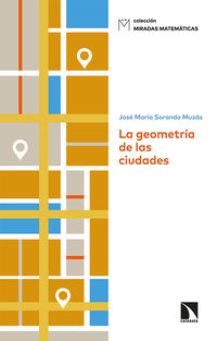 La geometria de las ciudades - Jose Maria Sorando Muzas