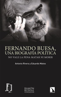 fernando buesa, una biografia politica - no vale la pena matar ni morir - Antonio Rivera Blanco / Eduardo Mateo Santamaria