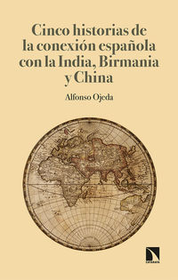 cinco historias de conexion española con india, birmania y china