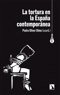 La tortura en la españa contemporanea - Pedro Oliver Olmo