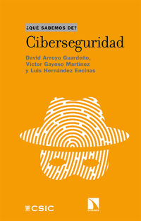 ciberseguridad - David Arroyo Guardeño / Victor Gayoso Martinez / Luis Hernandez Encinas