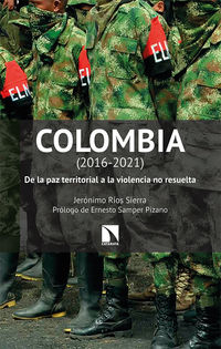 colombia (2016-2021) - de la paz territorial a la violencia no resuelta - Jeronimo Rios Sierra