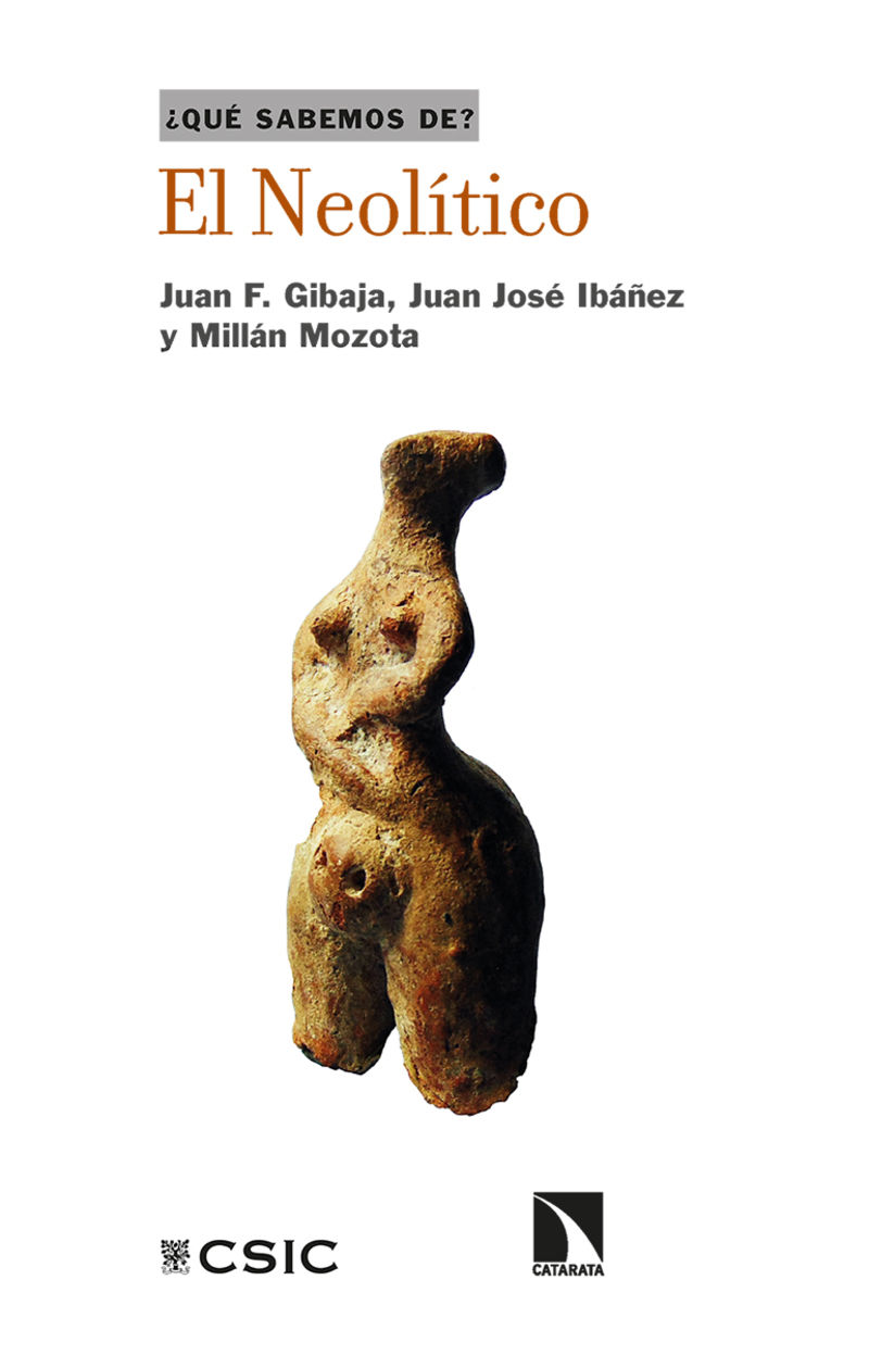 el neolitico - Juan Francisco Gibaja Bao / Juan Jose Ibañez / Millan Mozota Holgueras