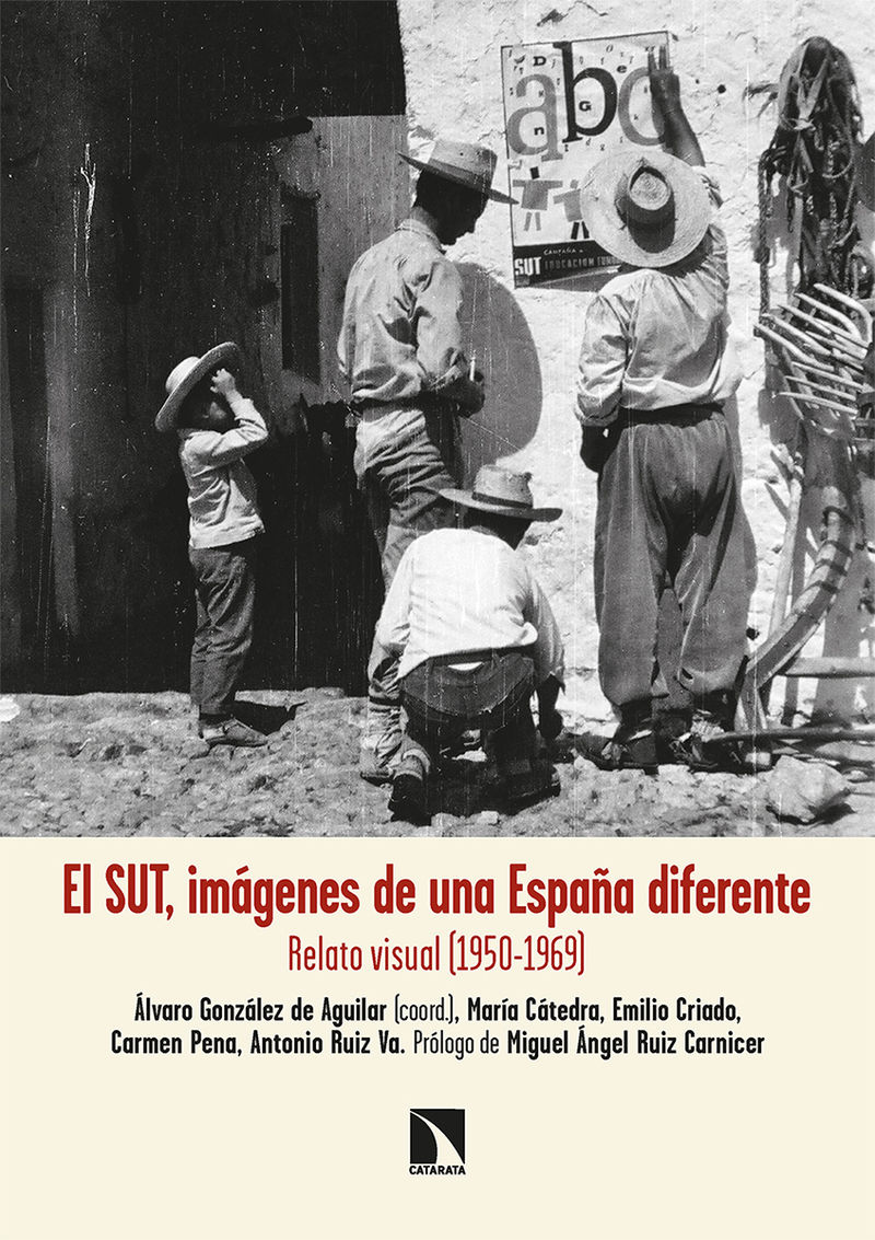 el sut, imagenes de una españa diferente - relato visual (1950-1969) - Alvaro Gonzalez De Aguilar