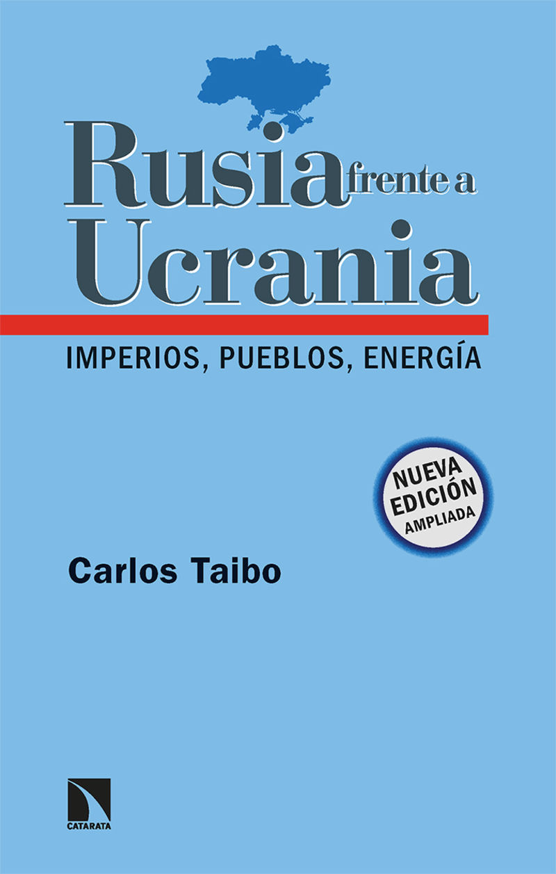 RUSIA FRENTE A UCRANIA - IMPERIOS, PUEBLOS, ENERGIA