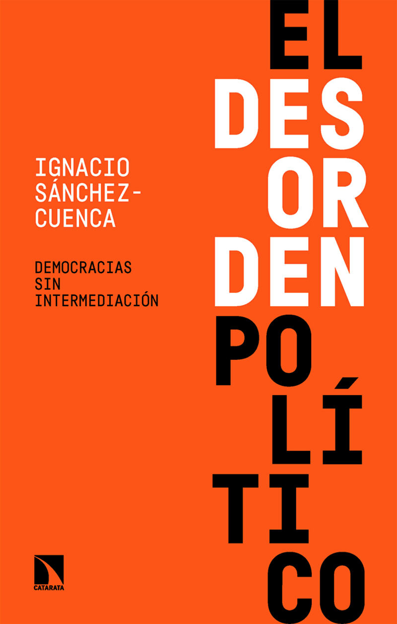 EL DESORDEN POLITICO - DEMOCRACIAS SIN INTERMEDIACION