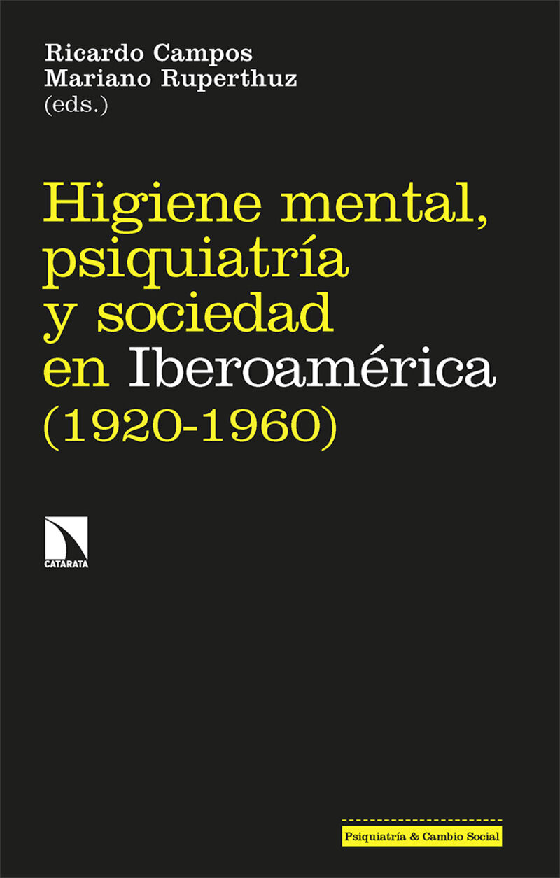 HIGIENE MENTAL, PSIQUIATRIA Y SOCIEDAD EN IBEROAMERICA (1920-1960)