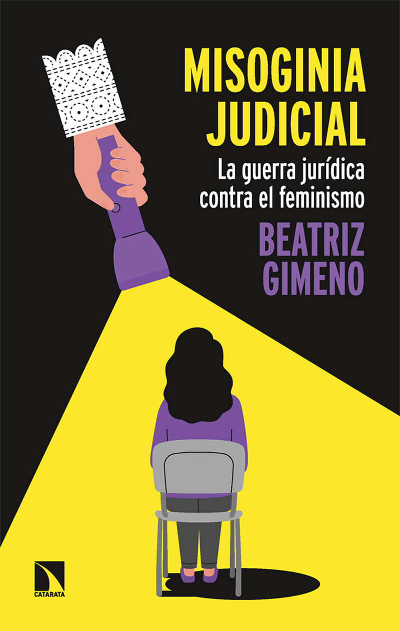 MISOGINIA JUDICIAL - LA GUERRA JURIDICA CONTRA EL FEMINISMO