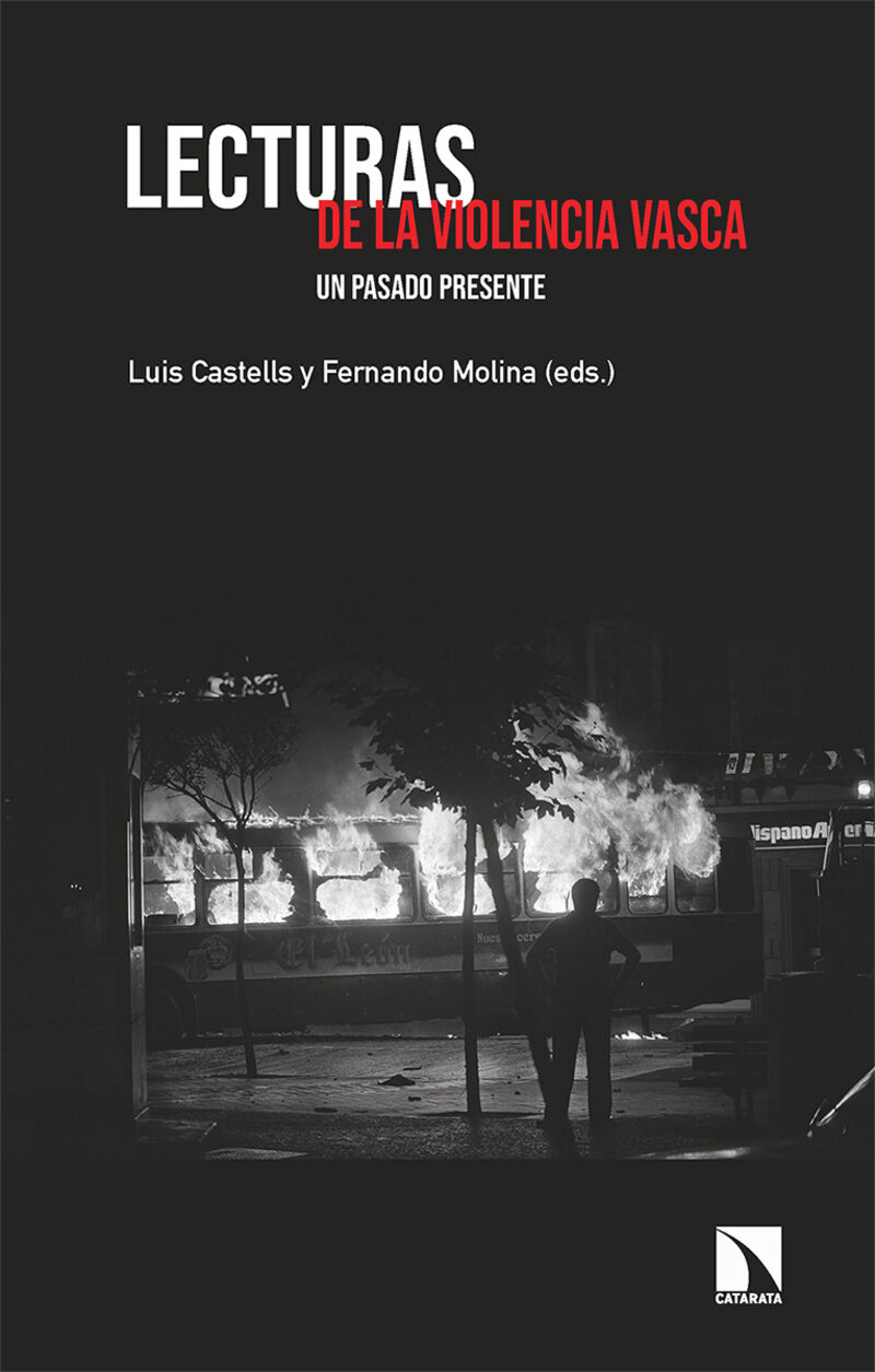 lecturas de la violencia vasca - un pasado presente - Luis Castells / Fernando Molina