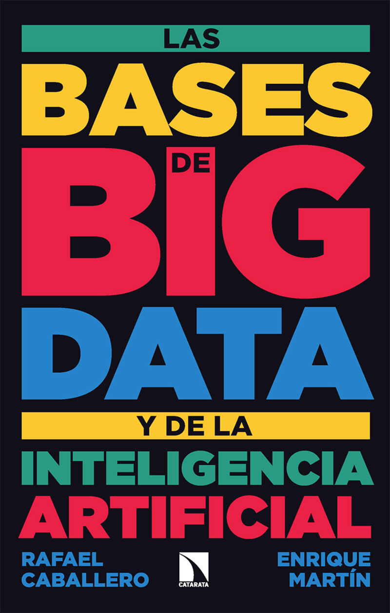 las bases de big data y de la inteligencia artificial - Rafael Caballero / Enrique Martin