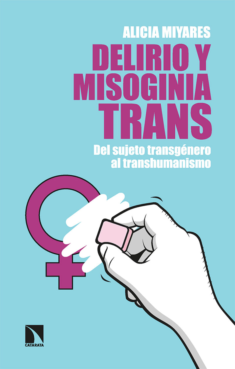 delirio y misoginia trans - del sujeto transgenero al transhumanismo - Alicia Miyares