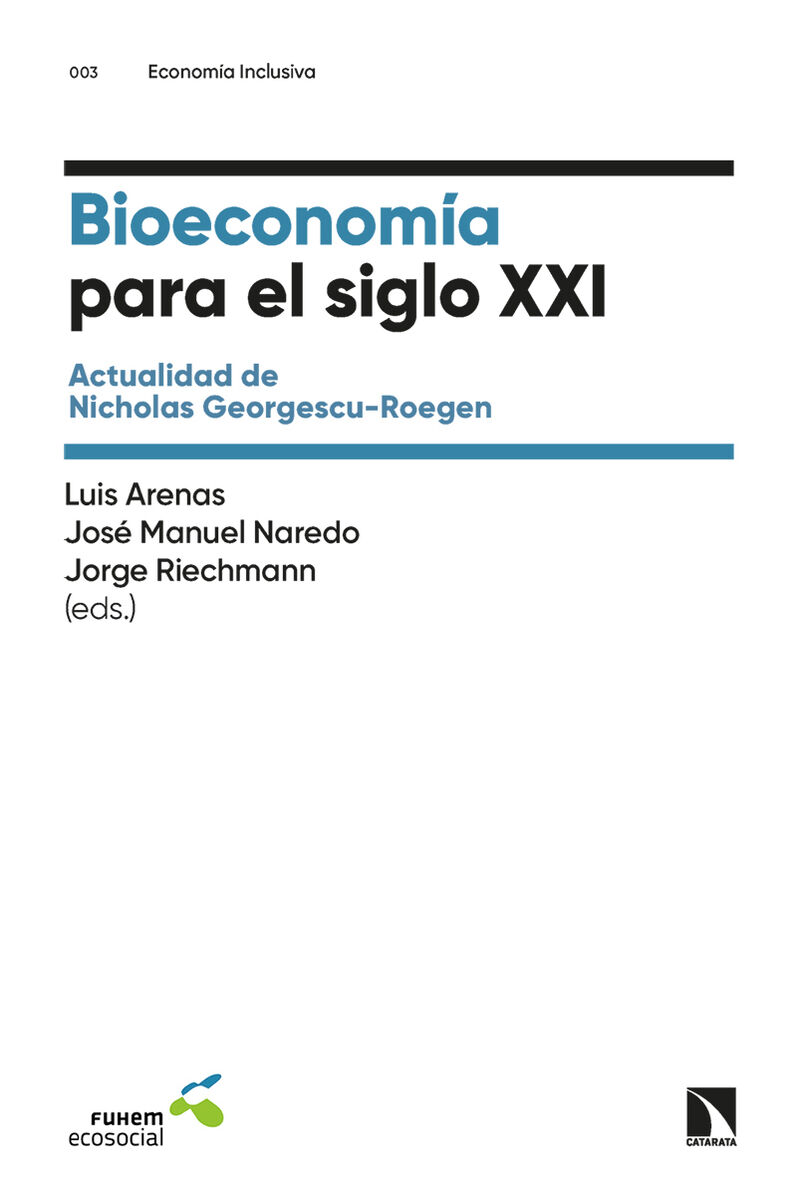 bioeconomia para el siglo xxi - Luis Arenas (ed. ) / Jose Manuel Naredo (ed. ) / Jorge Riechmann (ed. )