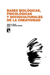 BASES BIOLOGICAS, PSICOLOGICAS Y SOCIOCULTURALES DE LA CREATIVIDAD