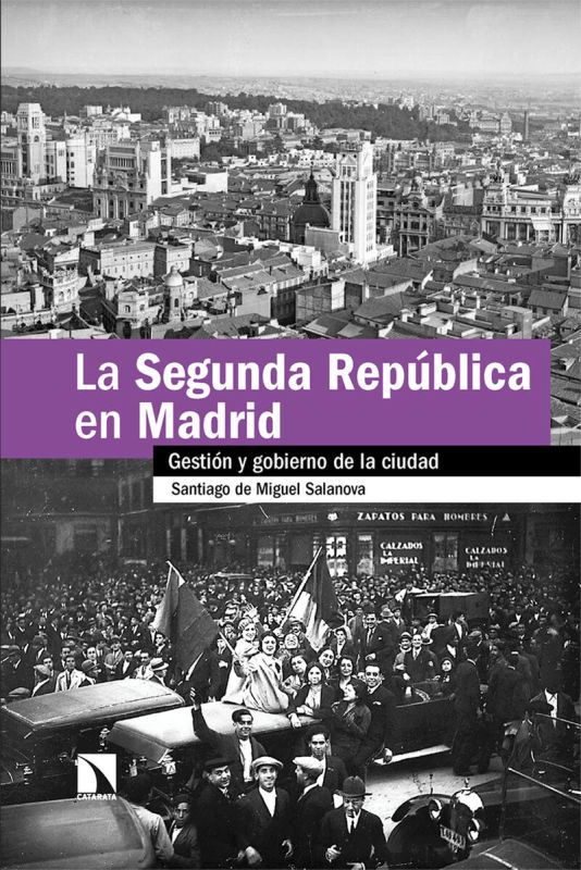 la segunda republica en madrid - Santiago De Miguel Salanova