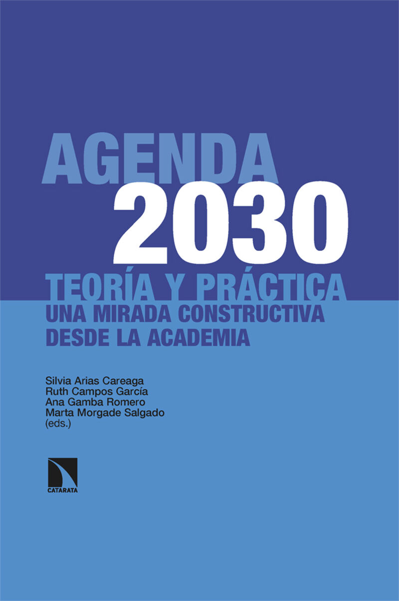 AGENDA 2030: TEORIA Y PRACTICA - UNA MIRADA CONSTRUCTIVA DESDE LA ACADEMIA