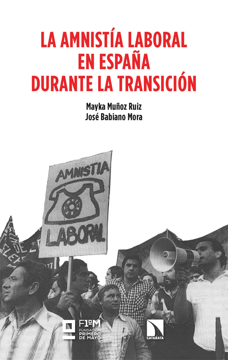 la amnistia laboral en españa durante la transicion - Jose Babiano Mora / Maika Muñoz Ruiz