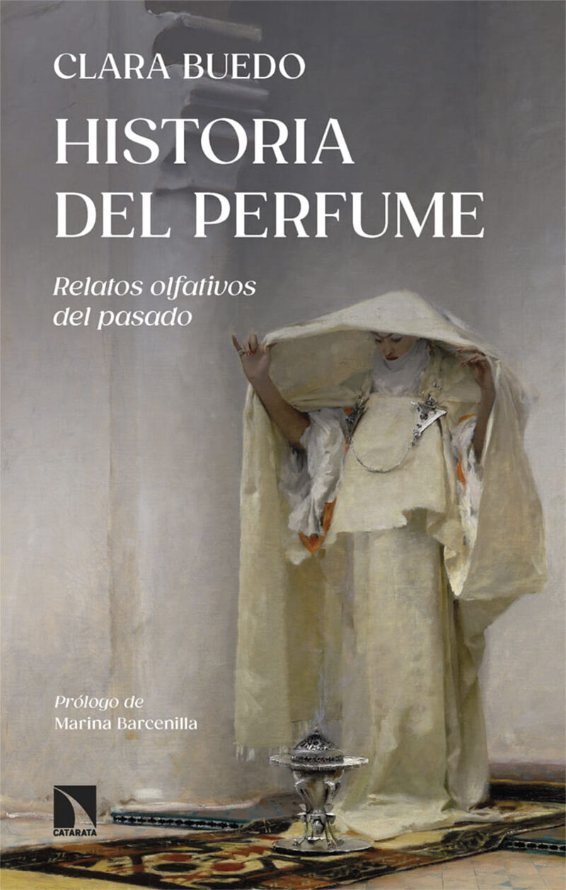 historia del perfume - relatos olfativos del pasado - Clara Buedo