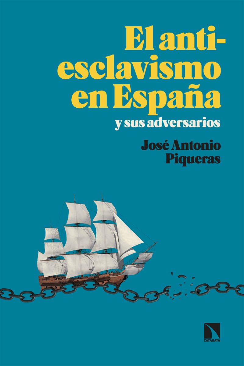 el antiesclavismo en españa y sus adversarios - Jose Antonio Piqueras