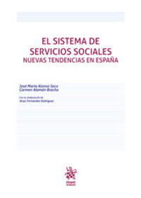 sistema de servicios sociales, el - nuevas tendencias en españa - Jose Maria Alonso Seco / Carmen Aleman Bracho