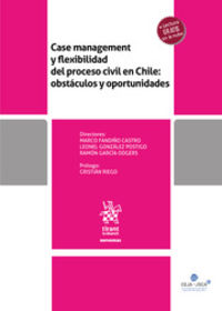 case management y flexibilidad del proceso civil - obstacul - Marco Fandiño Castro (ed. ) / Leoneo Gonzalez Postigo (ed. ) / [ET AL. ]