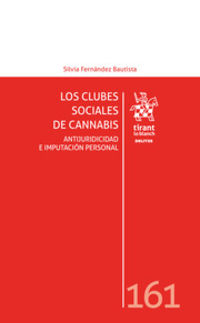 LOS CLUBES SOCIALES DE CANNABIS - ANTIJURIDICIDAD E IMPUTACION PERSONAL