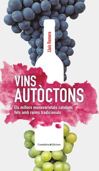 vins autoctons - els millors monovarietals catalans fets amb raims tradicionals