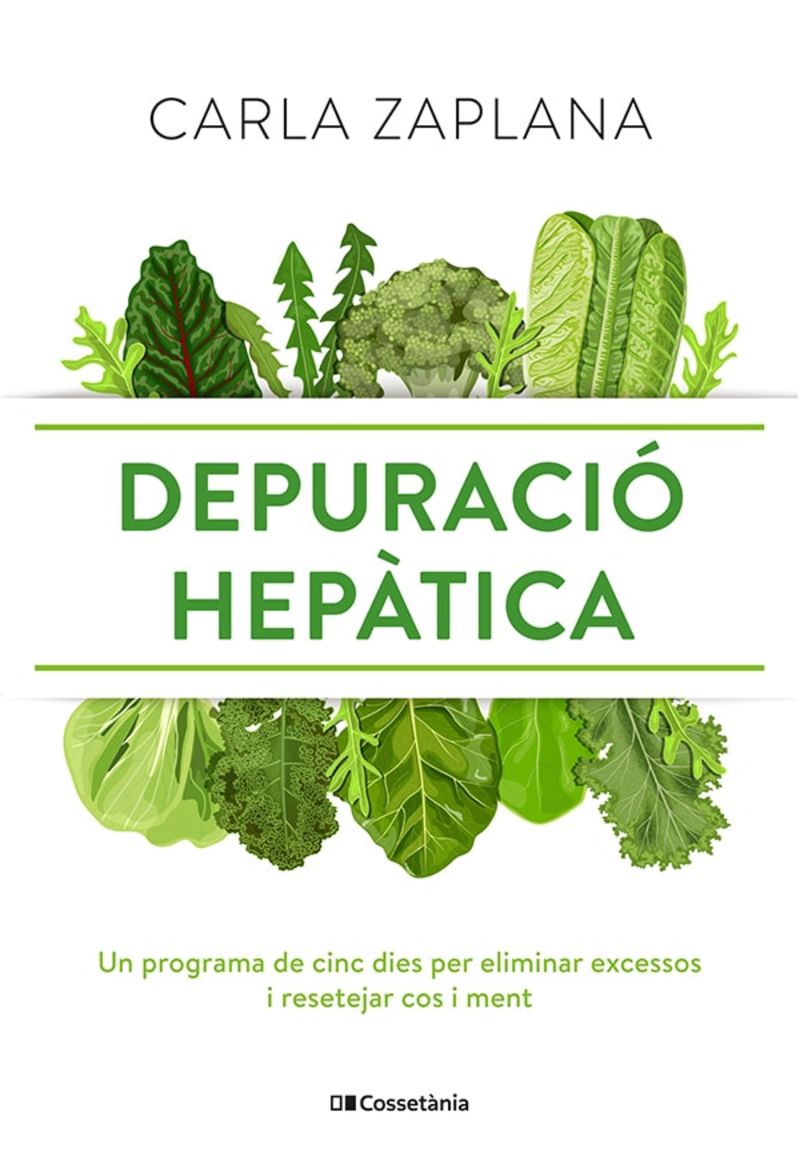 depuracio hepatica - un programa de cinc dies per eliminar excessos i resetejar cos i ment - Carla Zaplana Verges