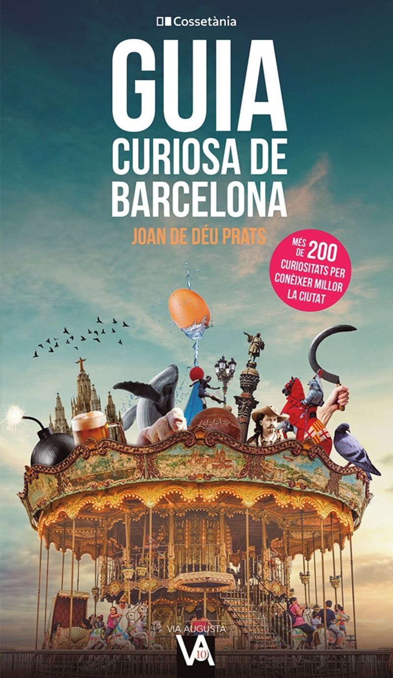 guia curiosa de barcelona - mes de 200 curiositats per coneixer millor la ciutat - Joan De Deu Prats Pijoan