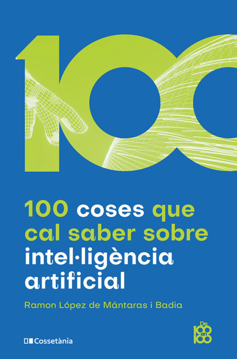 100 coses que cal saber sobre intelligencia artificial - Ramon Lopez De Mantaras Badia