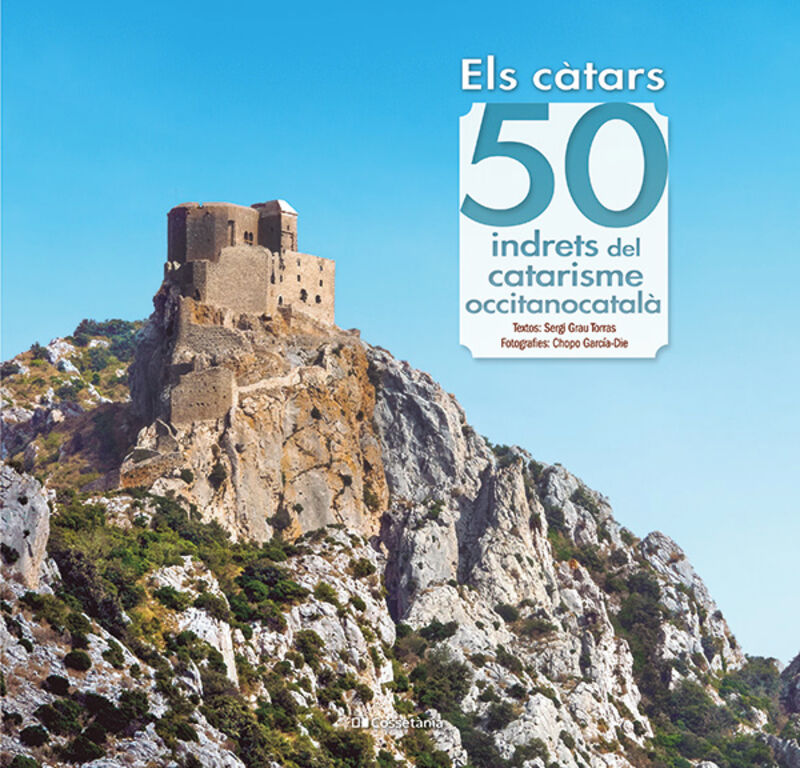 els catars - 50 indrets del caterisme occitanocatala - Sergi Grau Torras