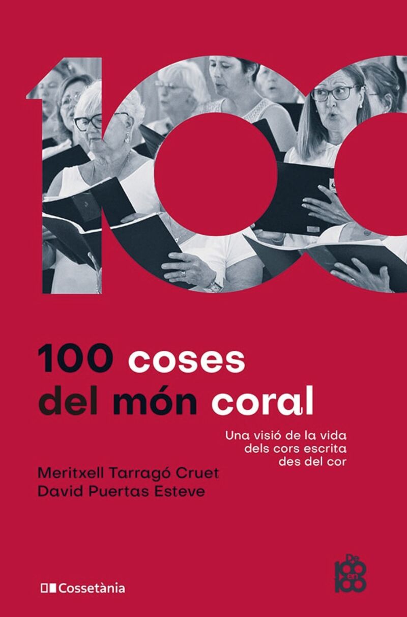 100 coses del mon coral - una visio de la vida dels cors escrita des del cor - Meritxell Tarrago Cruet / David Puertas Esteve